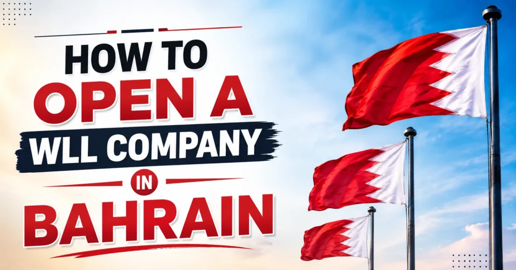 How to Open a WLL Company in Bahrain